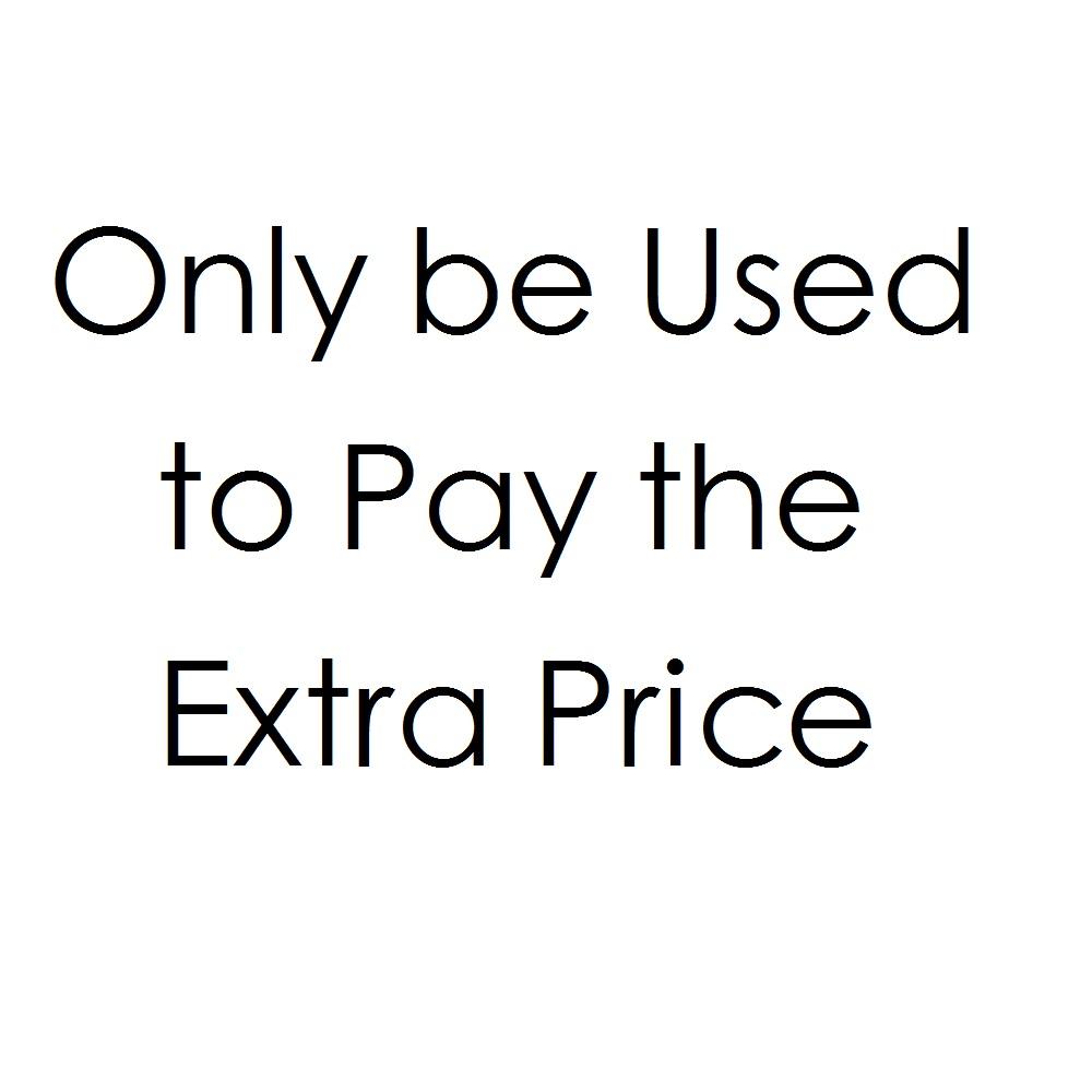 Text: Only be Used to Pay the Extra Price