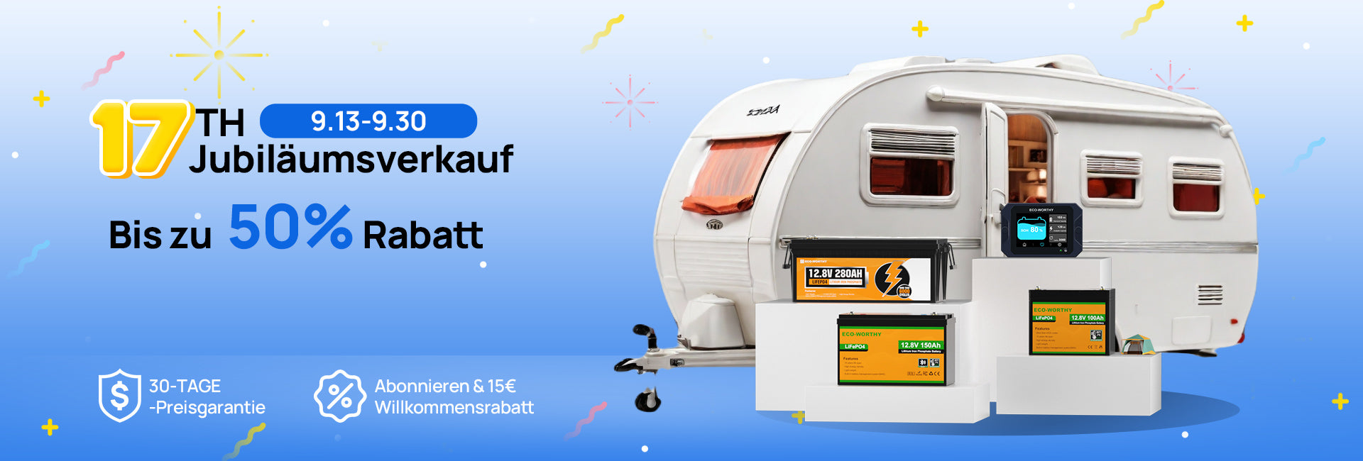 17 Jahre Innovation – Jubiläumsangebote auf Lithium-Batterien & Solarpanele! 
17. Jubiläumsverkauf - Hochwertige Lithiumbatterien und Sonnenkollektoren